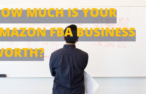 How To Find Out How Much Your Amazon FBA Business is Worth – Quick Calculation Tips & Multiples