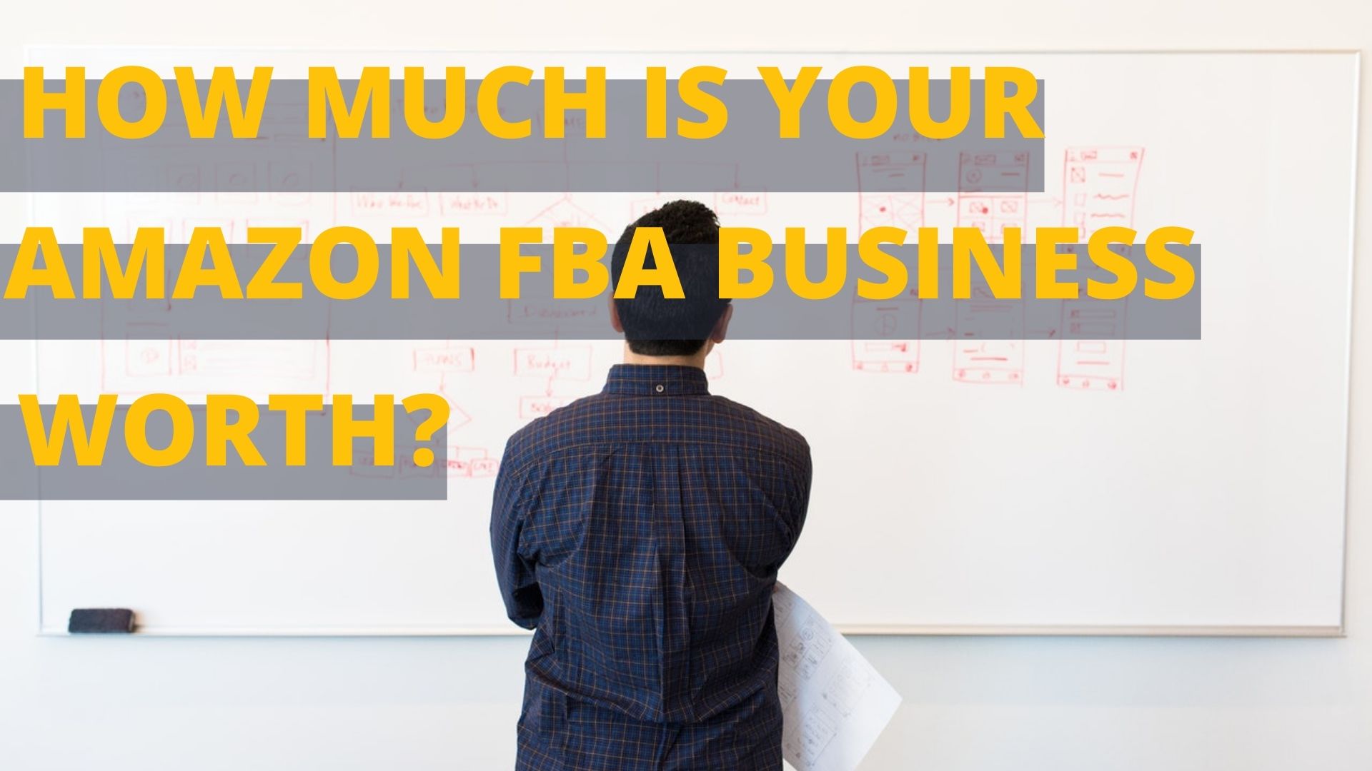 How To Find Out How Much Your Amazon FBA Business is Worth – Quick Calculation Tips & Multiples